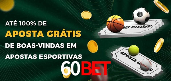 60Bet Ate 100% de Aposta Gratis